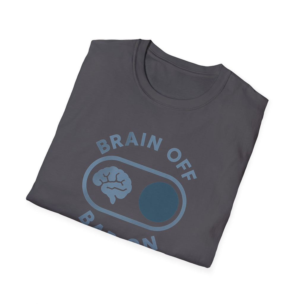 Brain Off Bar On – Powerlifting Switch T-Shirt