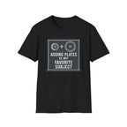 Adding Plates Is My Favorite Subject – Minimal Chalkboard Stylen Tshirt