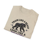 Train Like a Beast, Look Like a Beauty T-Shirt