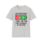 Low power - Fully charged gym T-Shirt