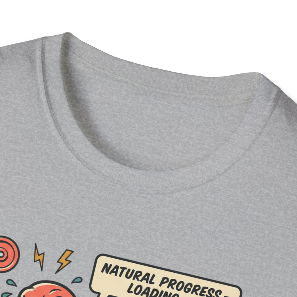Natural progress loading T-Shirt