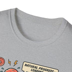 Natural progress loading T-Shirt