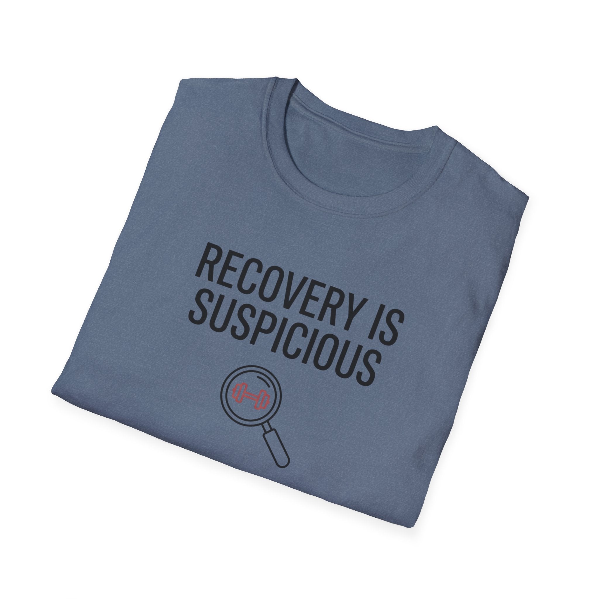 Recovery is suspicious T-Shirt