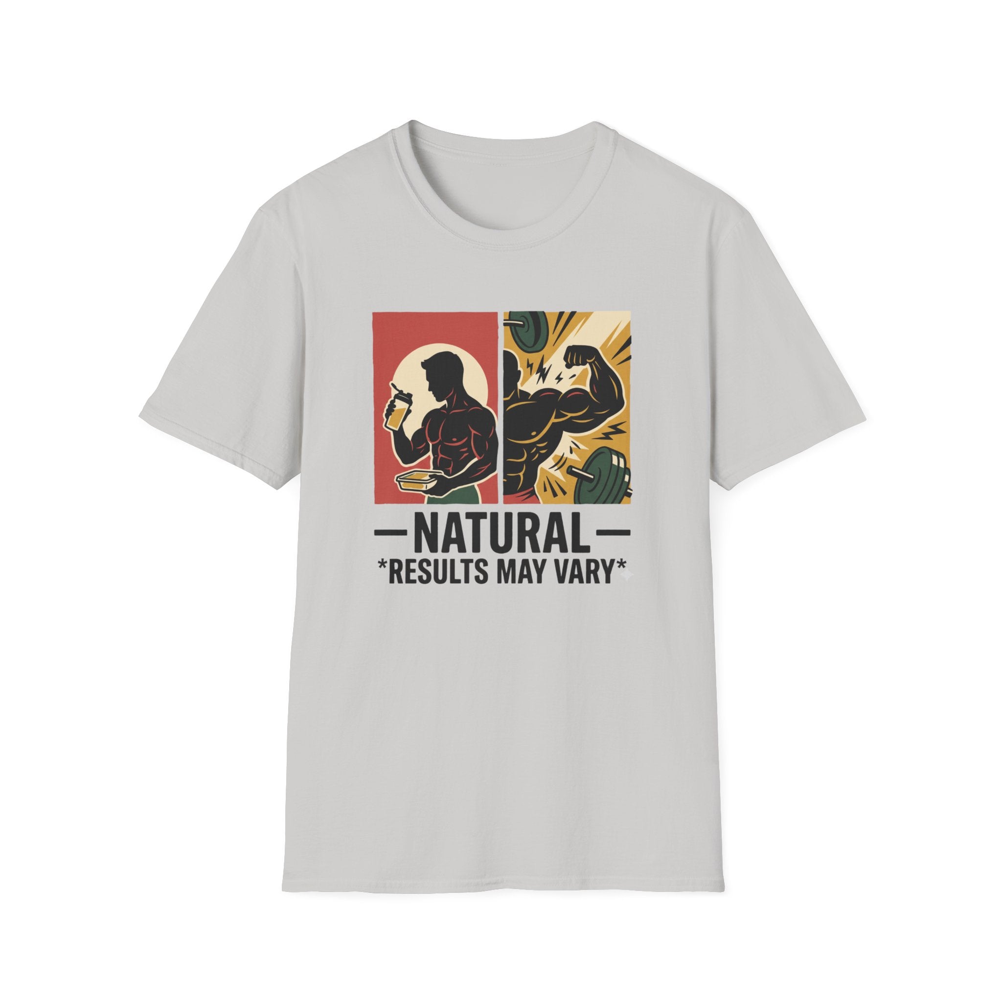 Natural - Results may vary T-Shirt