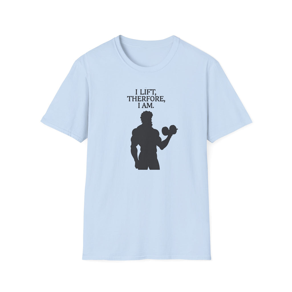 Iron Philosopher – I Lift, Therefore I Am T-Shirt