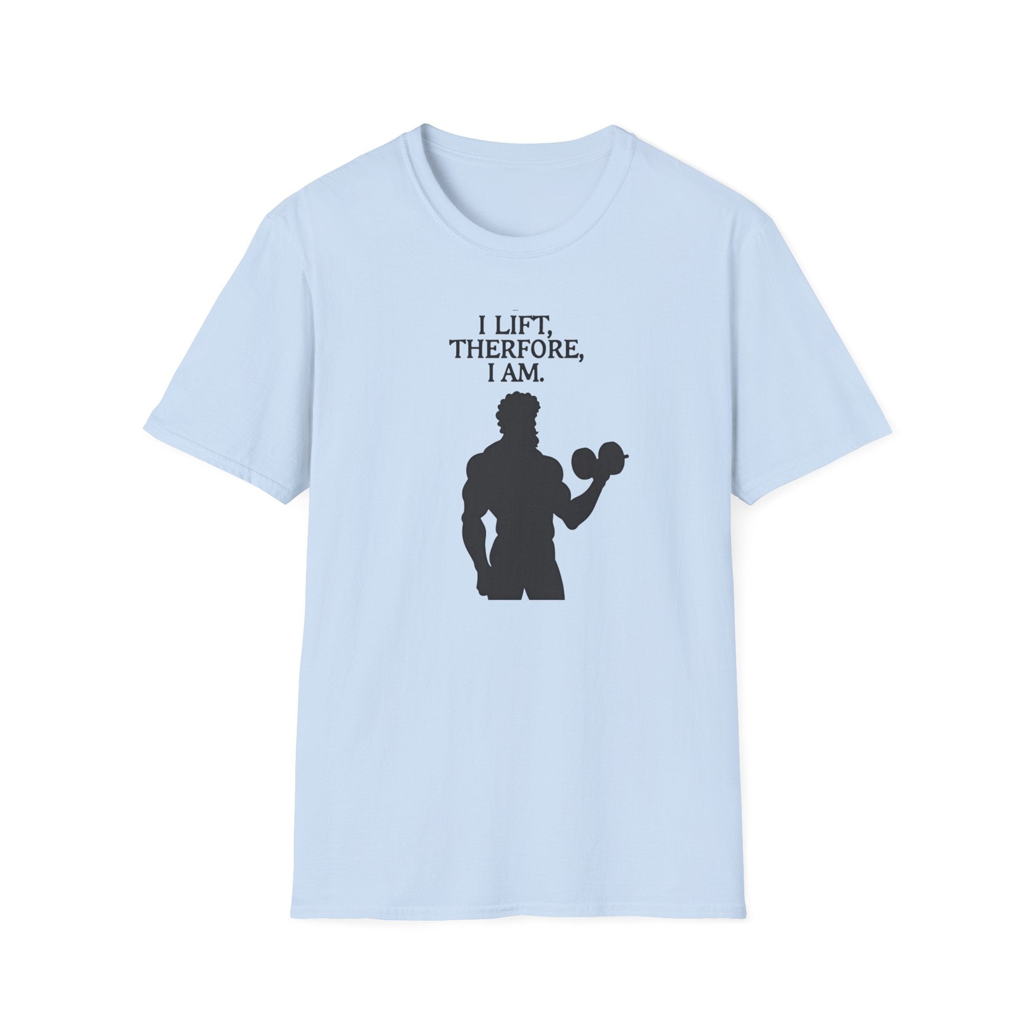 Iron Philosopher – I Lift, Therefore I Am T-Shirt