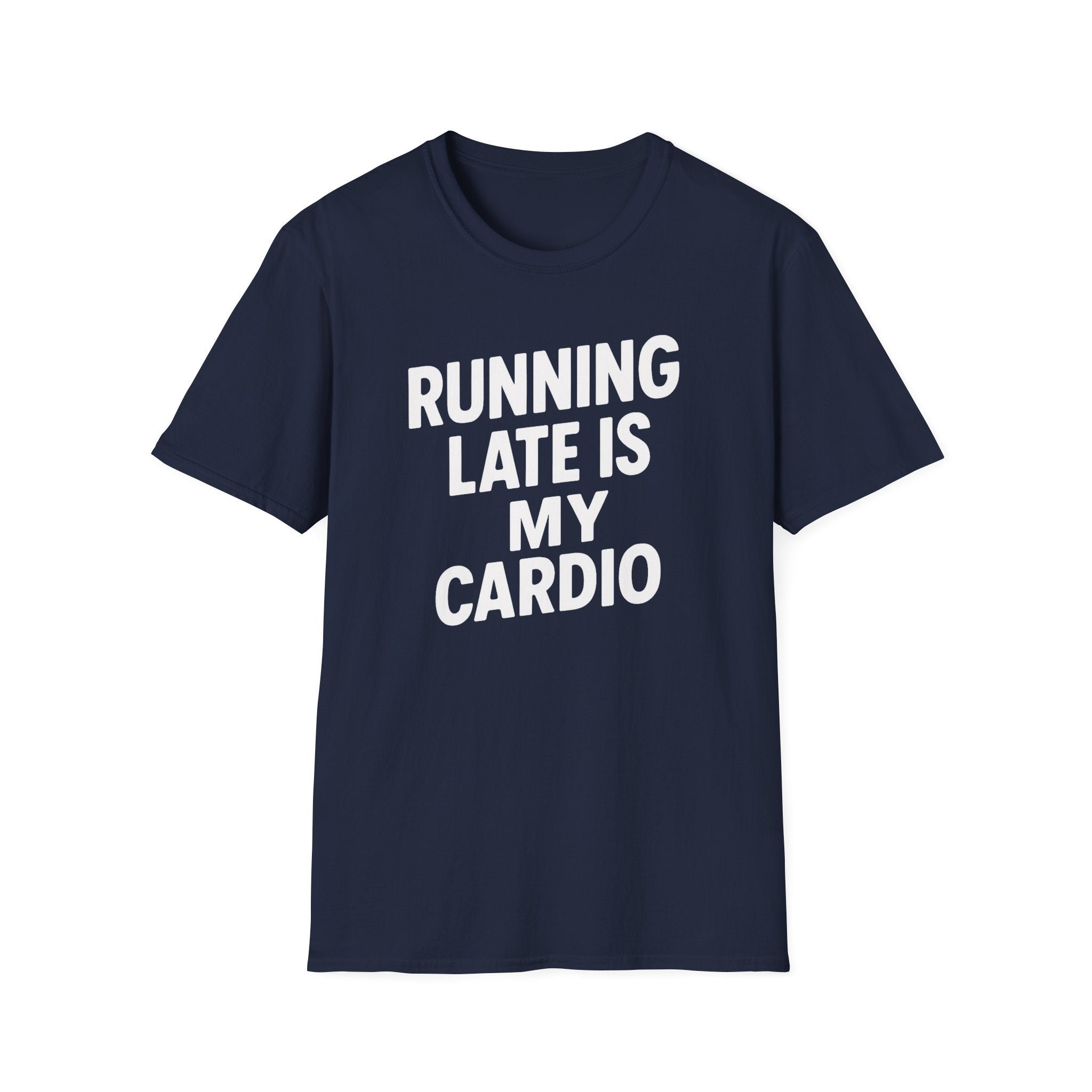Running Late Is My Cardio – Bold & Playful Gym Tshirt