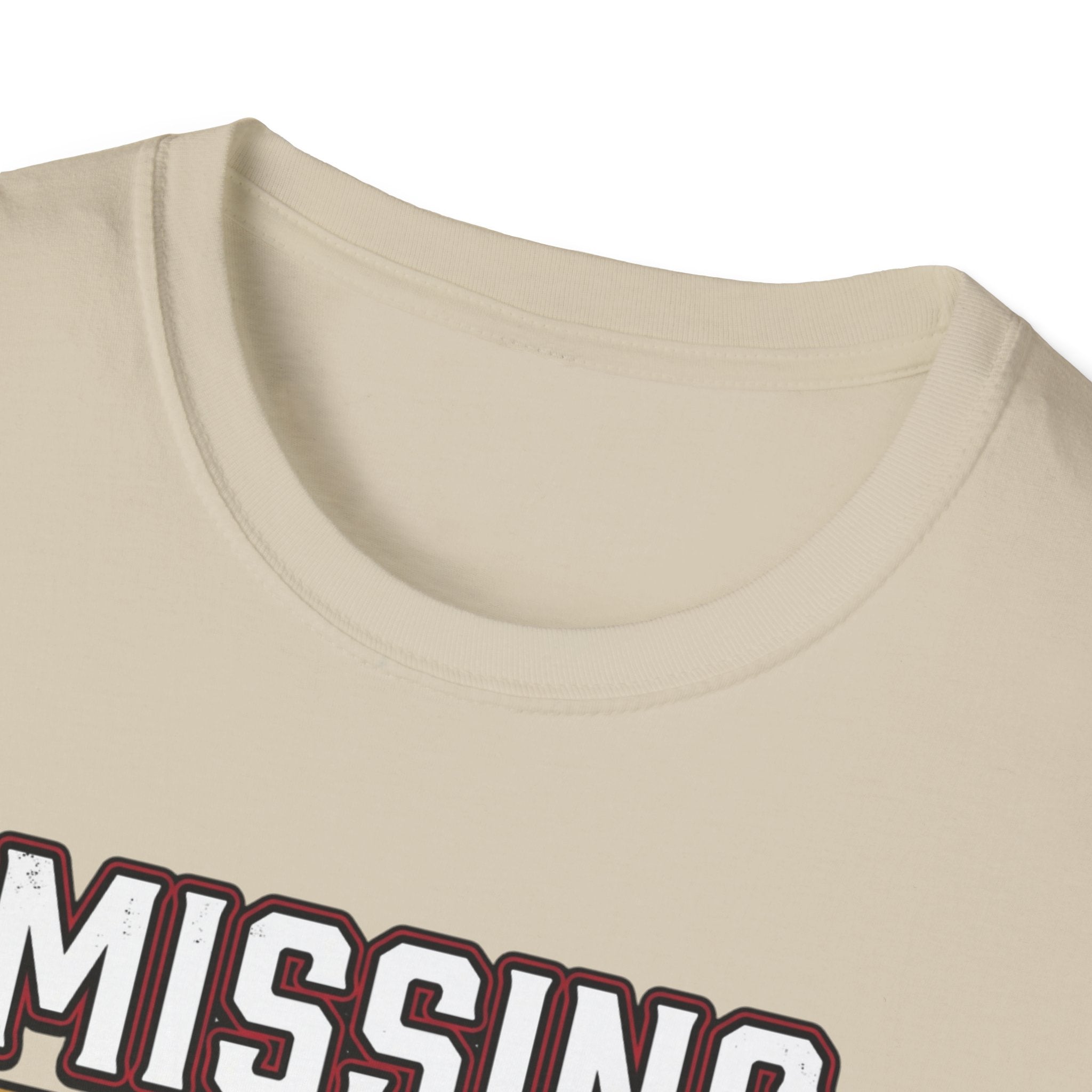 Missing - Probably at Gym T-Shirt