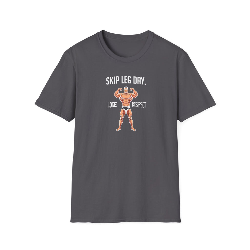 Skip Leg Day, Lose Respect – Full Physique Statement T-Shirt