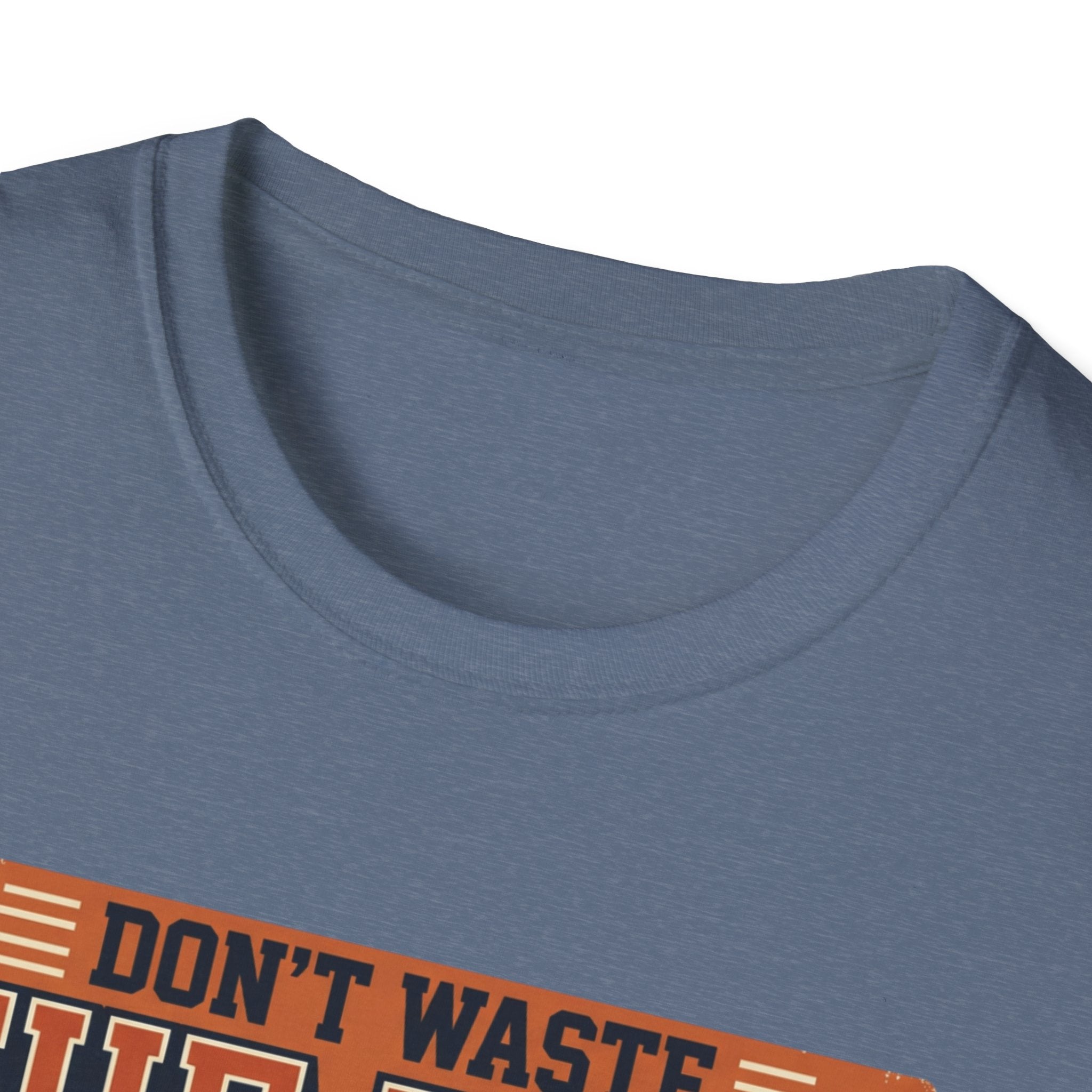 Don't waste the pain T-Shirt