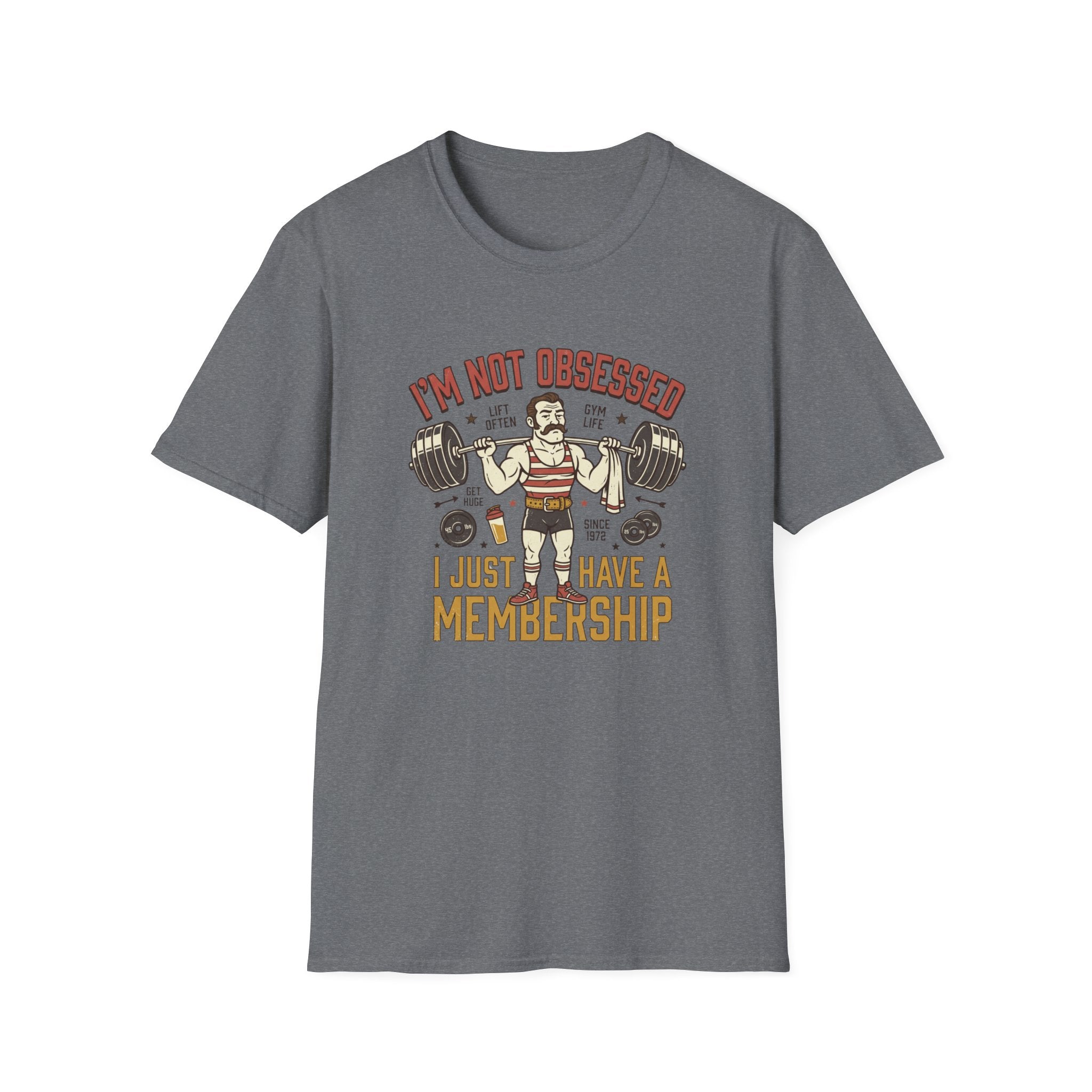 I'm not obsessed. I just have a membership T-Shirt
