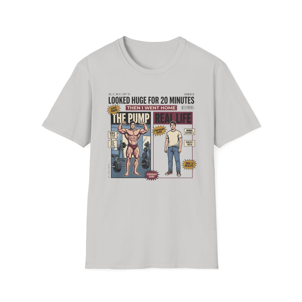 Looked huge for 20 minutes T-Shirt