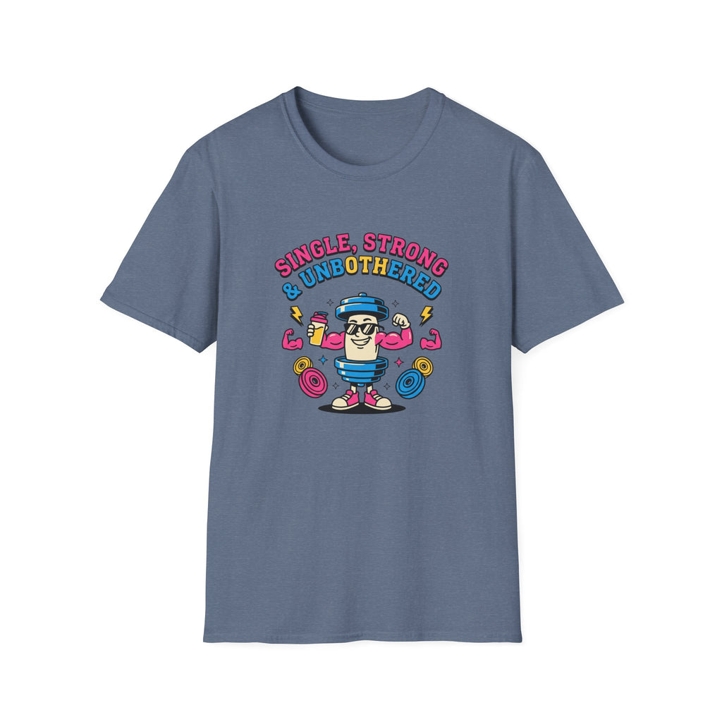 Single strong and unbothered T-Shirt