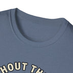 Without Gym - Incomplete T-Shirt