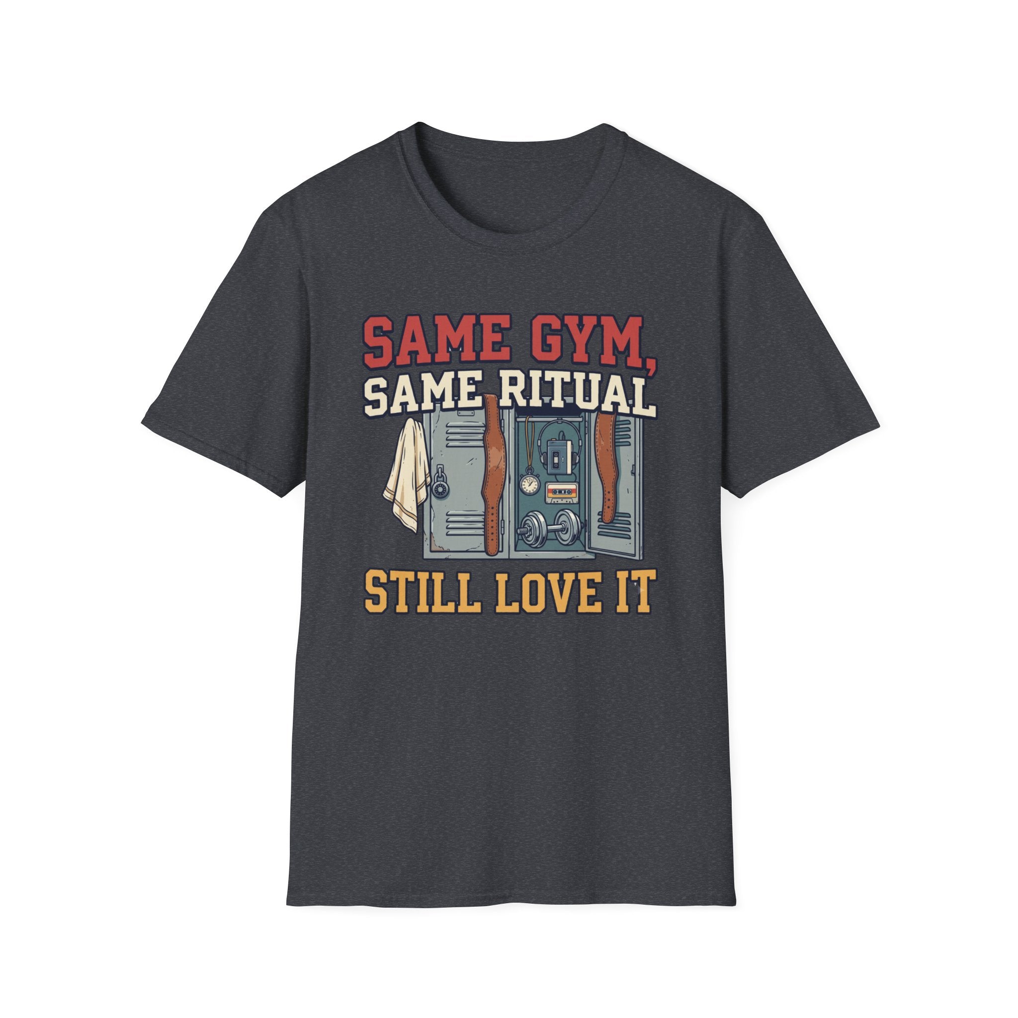 Same Gym, Same Ritual. Still love it T-Shirt