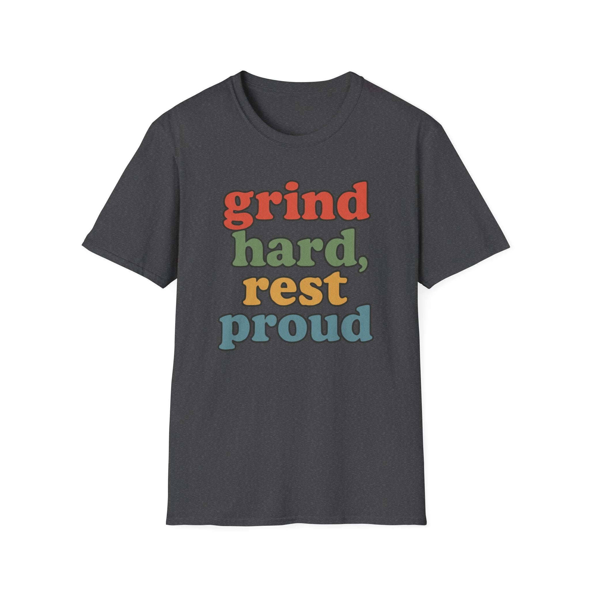 Grind Hard, Rest Proud – Vintage Bubble Quote T-Shirt