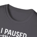 I Paused My Bulk to Be Here – Script & Shaker Edition T-Shirt