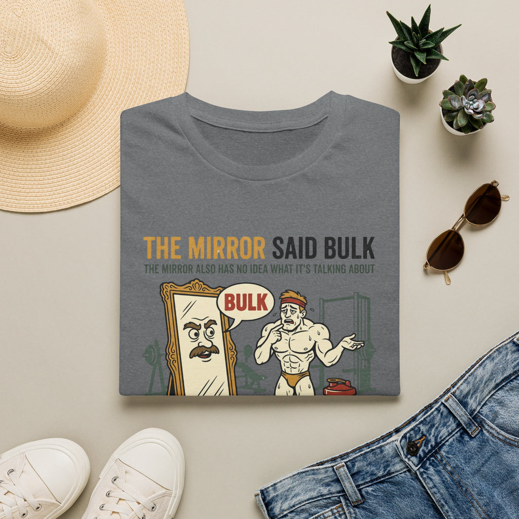 The Mirror Said Bulk T-Shirt