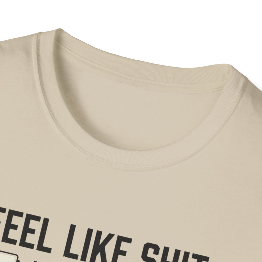 Feel like shit until pre workout hits - 2 T-Shirt