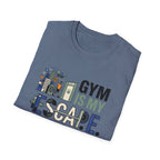 Gym is my escape - witty T-Shirt