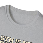Gym is my escape - Sarcastic T-Shirt