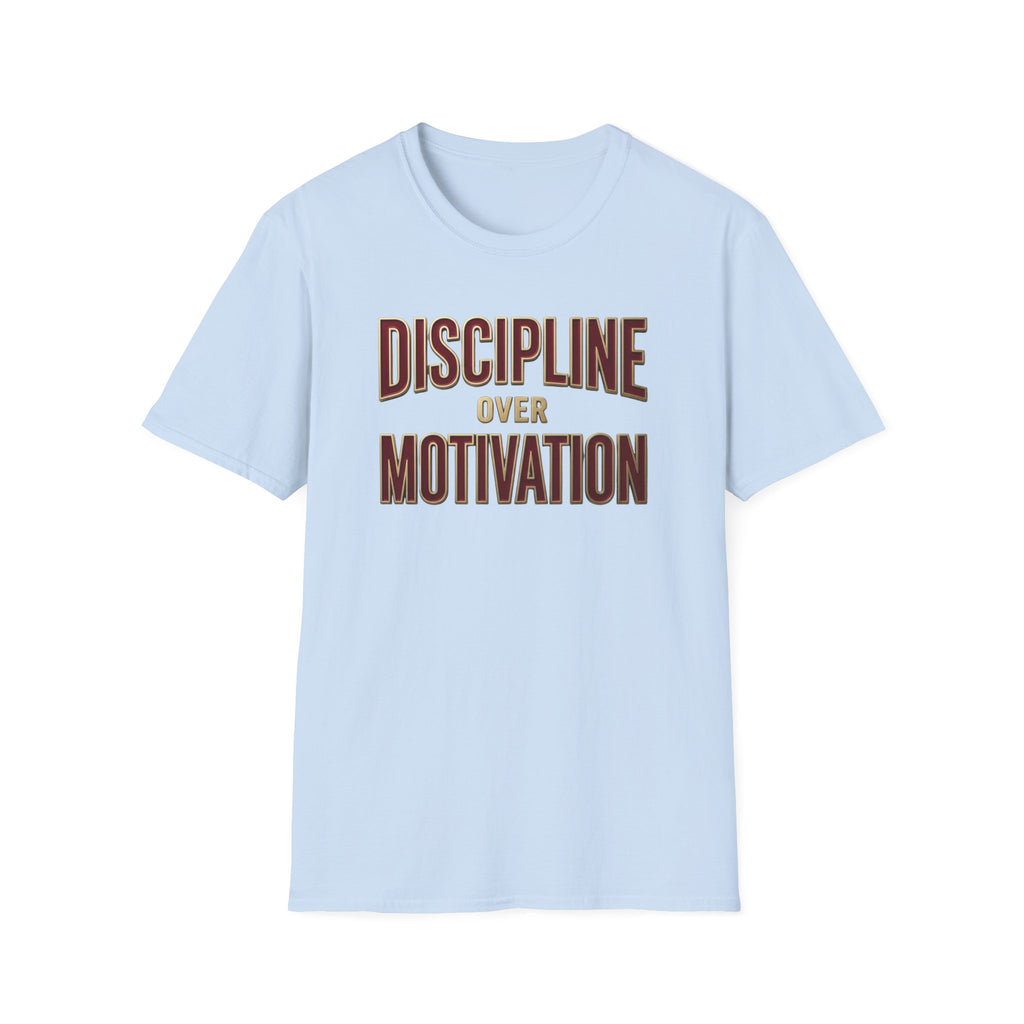 Discipline over motivation T-Shirt