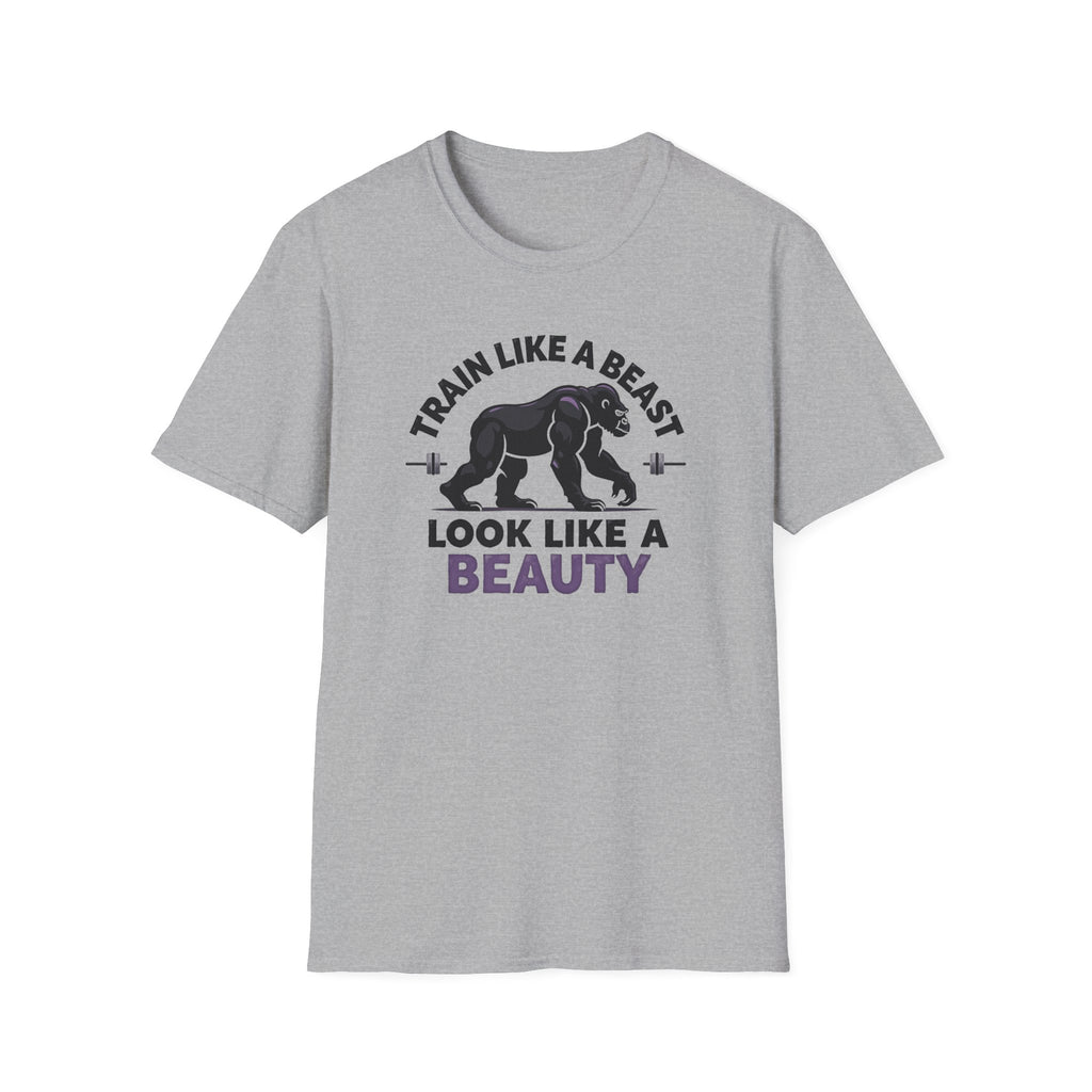 Train Like a Beast, Look Like a Beauty T-Shirt