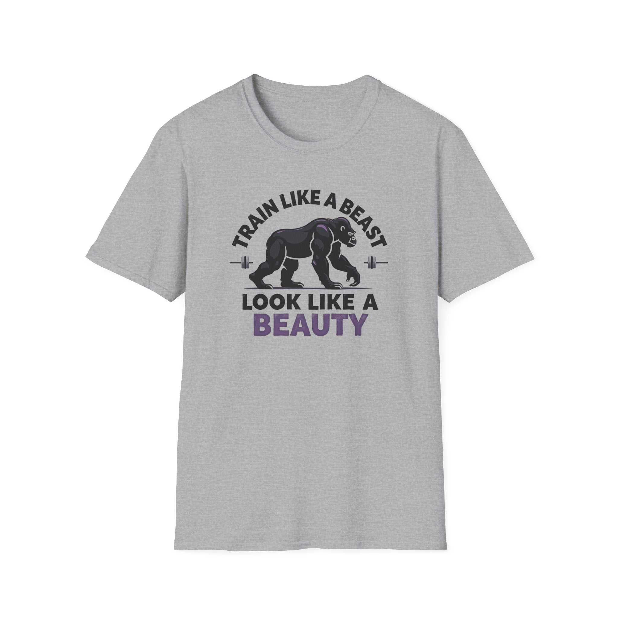 Train Like a Beast, Look Like a Beauty T-Shirt