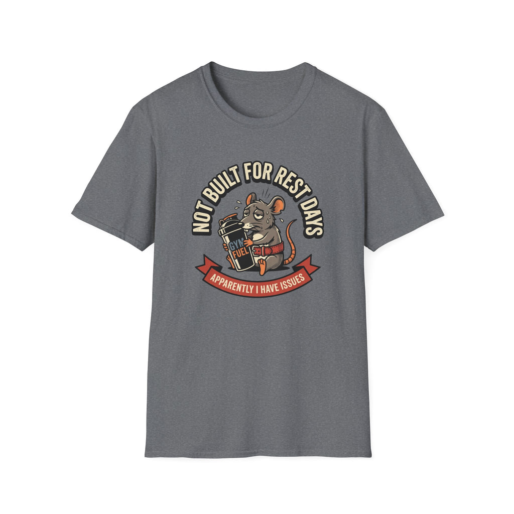 Not Built For Rest Days T-Shirt
