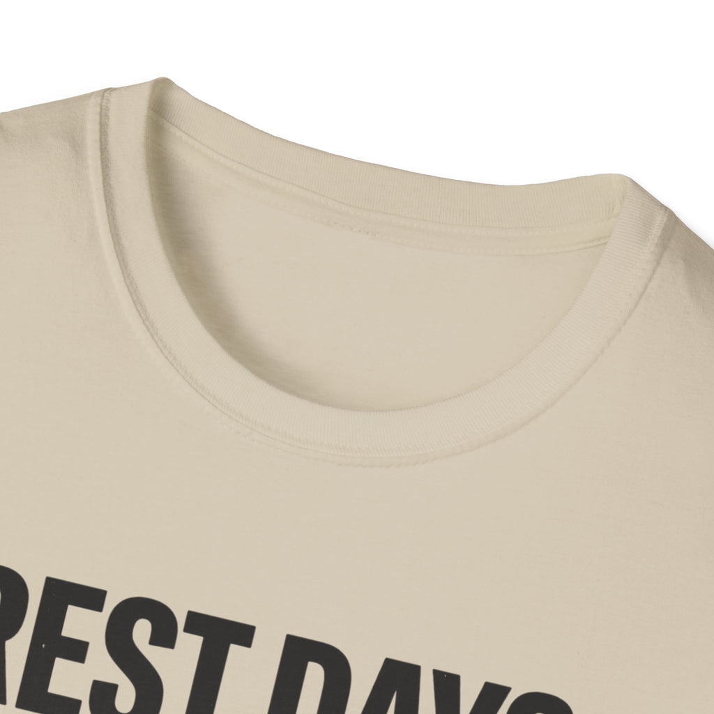 Rest day - Just got here T-Shirt