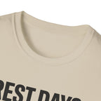 Rest day - Just got here T-Shirt