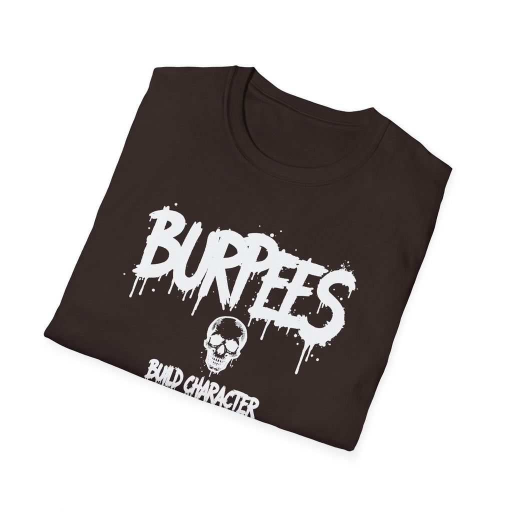 Burpees Build Character T-Shirt