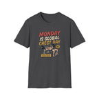 Monday is Global chest day - Another Monday, another pump T-Shirt