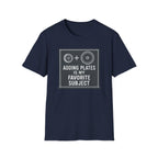 Adding Plates Is My Favorite Subject – Minimal Chalkboard Stylen Tshirt