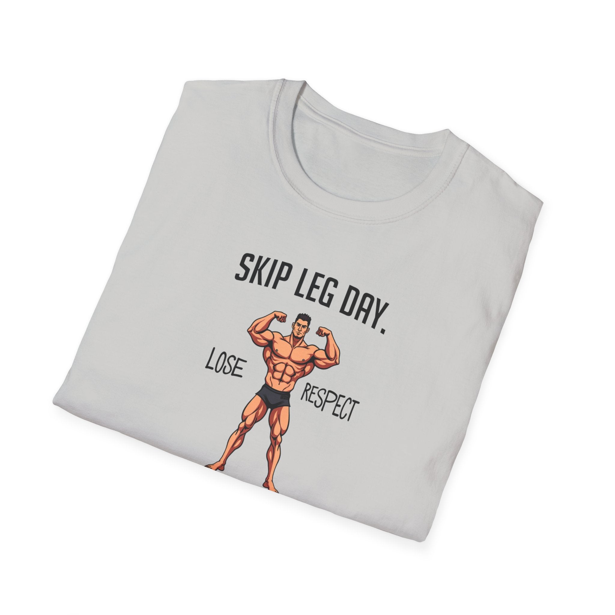 Skip Leg Day, Lose Respect – Full Physique Statement T-Shirt