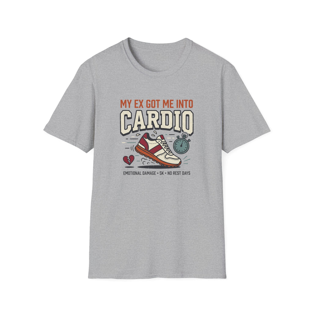 My Ex Got Me Into Cardio T-Shirt