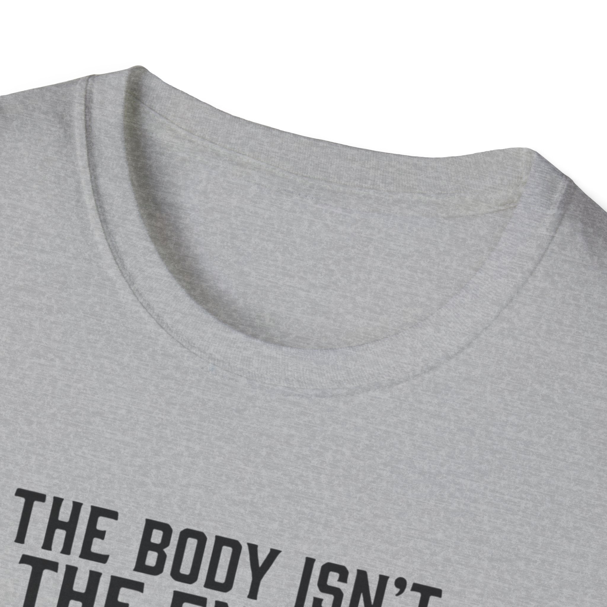 The body isn't the enemy T-Shirt