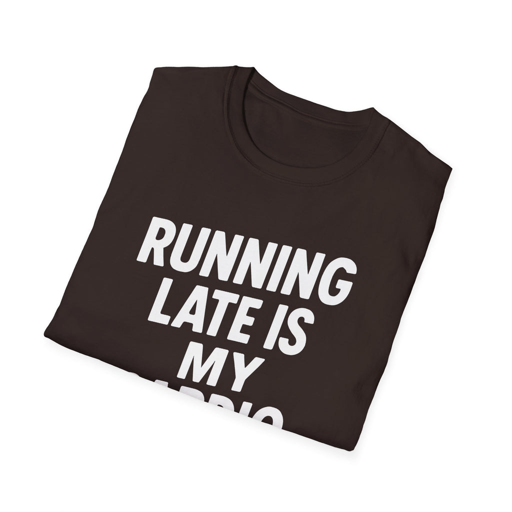 Running Late Is My Cardio – Bold & Playful Gym Tshirt
