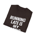 Running Late Is My Cardio – Bold & Playful Gym Tshirt