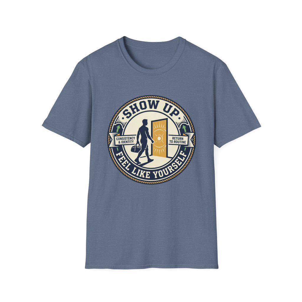 Show up - Feel like yourself T-Shirt