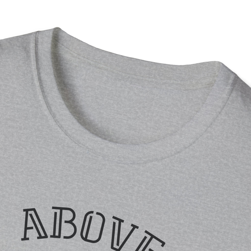 Above Else T-Shirt