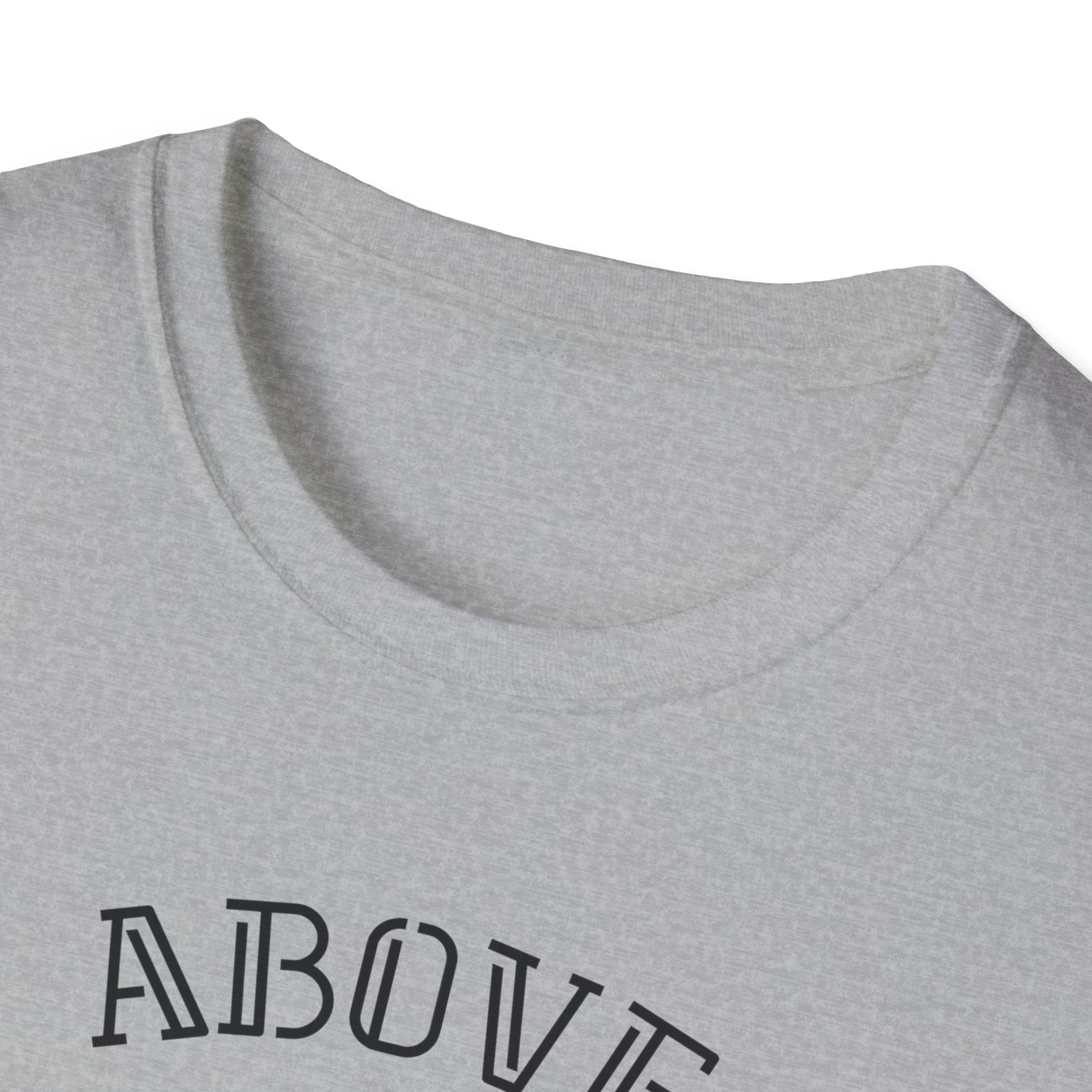 Above Else T-Shirt