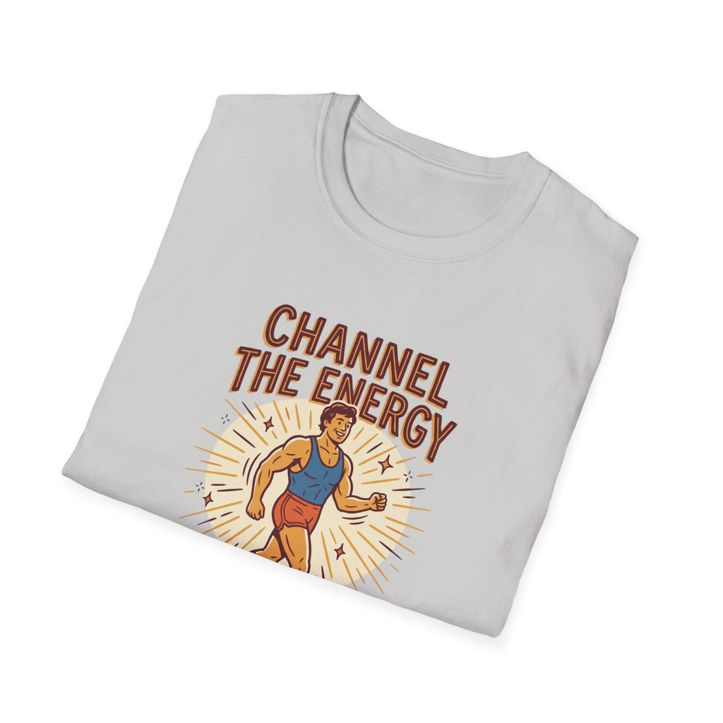 Channel the energy T-Shirt