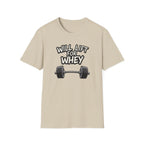 Will Lift for Whey – Monochrome Barbell Edition T-Shirt