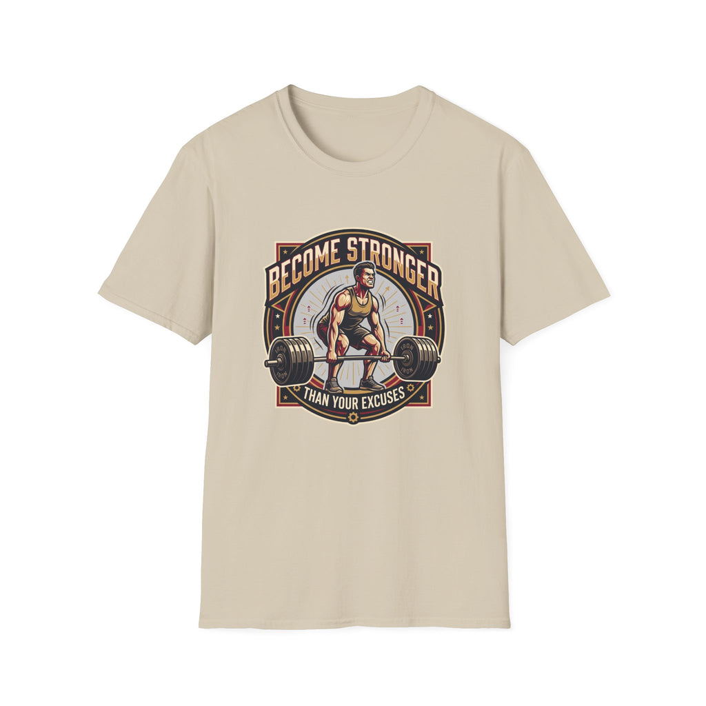 Become stronger than your excuses T-Shirt