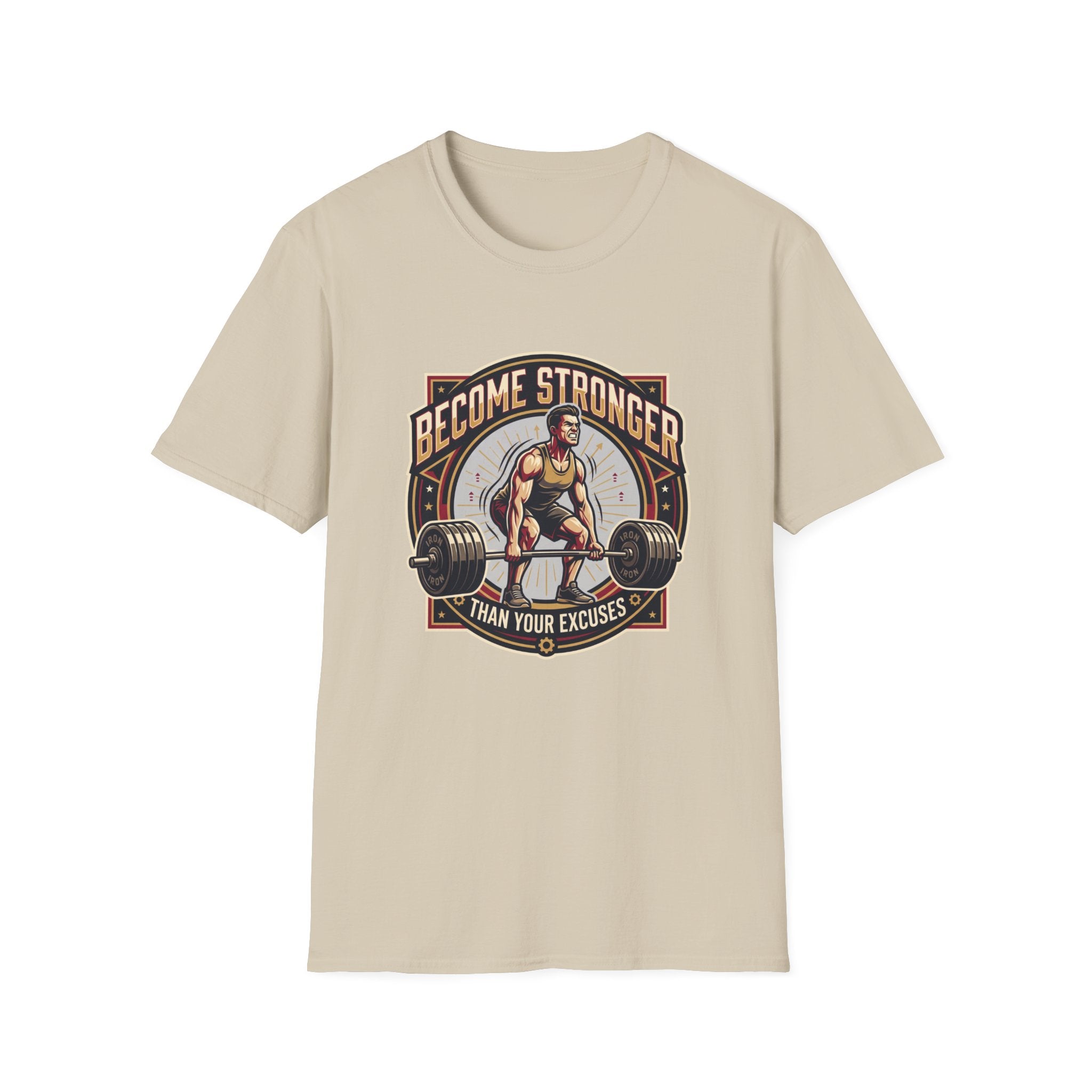 Become stronger than your excuses T-Shirt