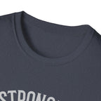 Stronger than you T-Shirt