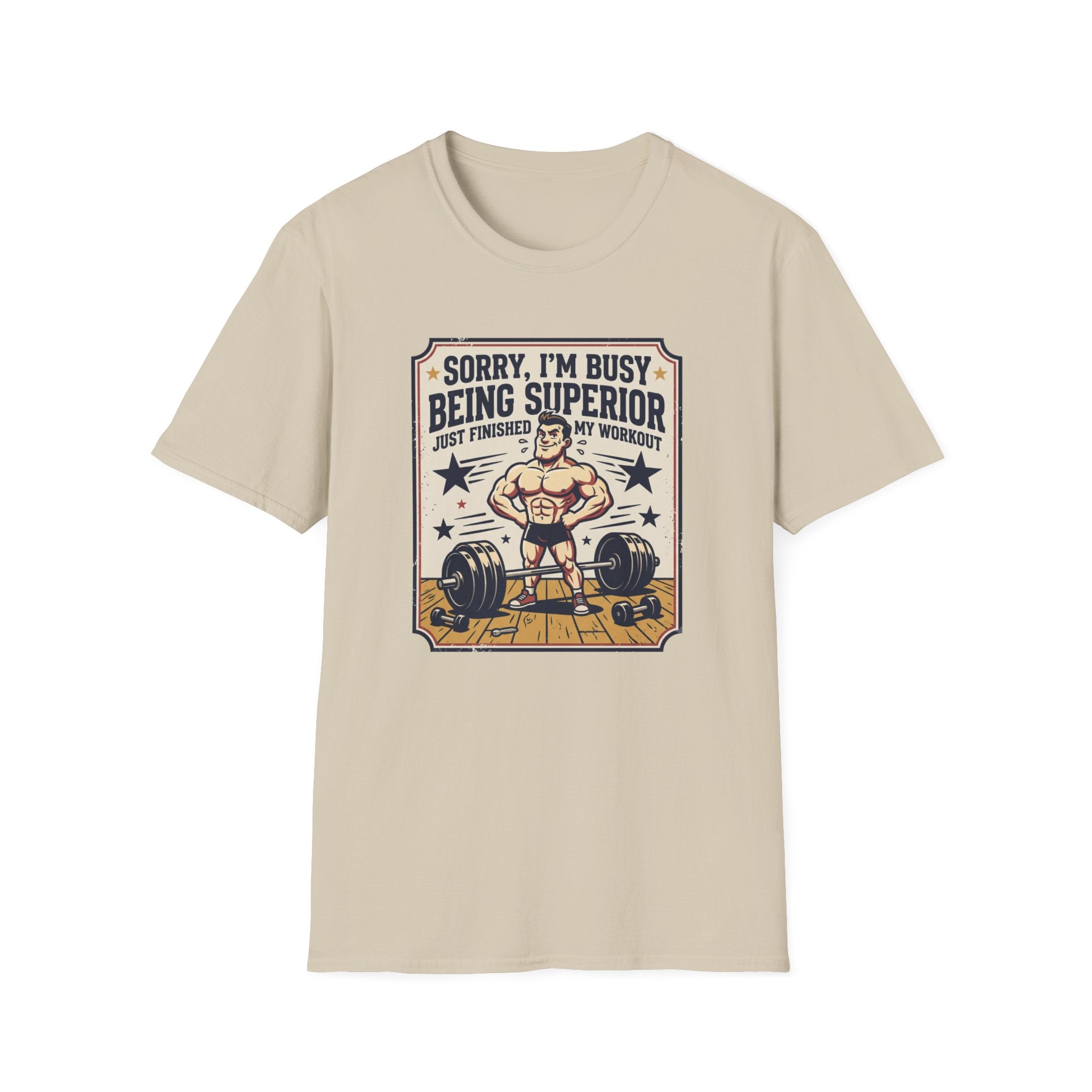 Sorry, Busy being superior T-Shirt