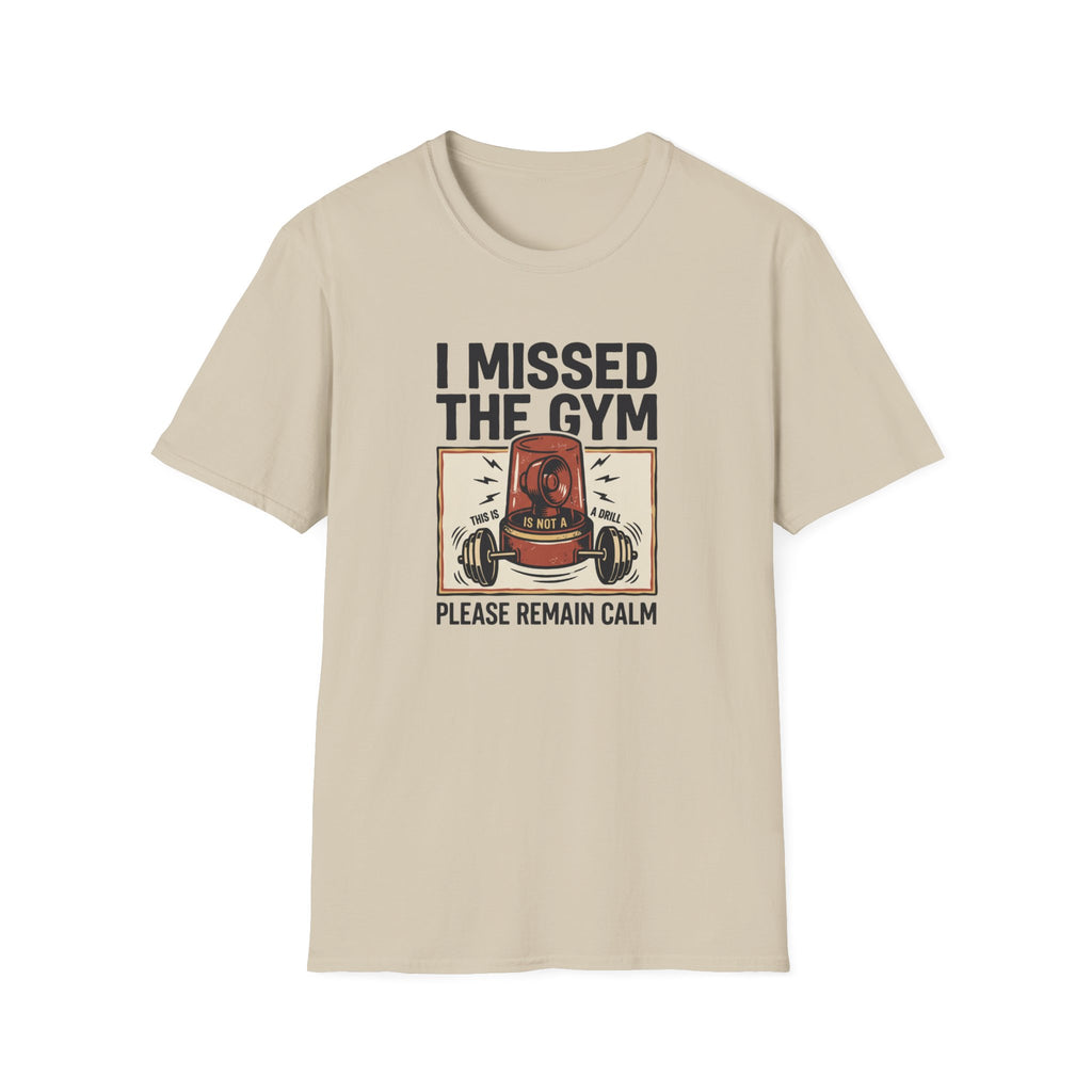 Missed the gym - Remain calm T-Shirt