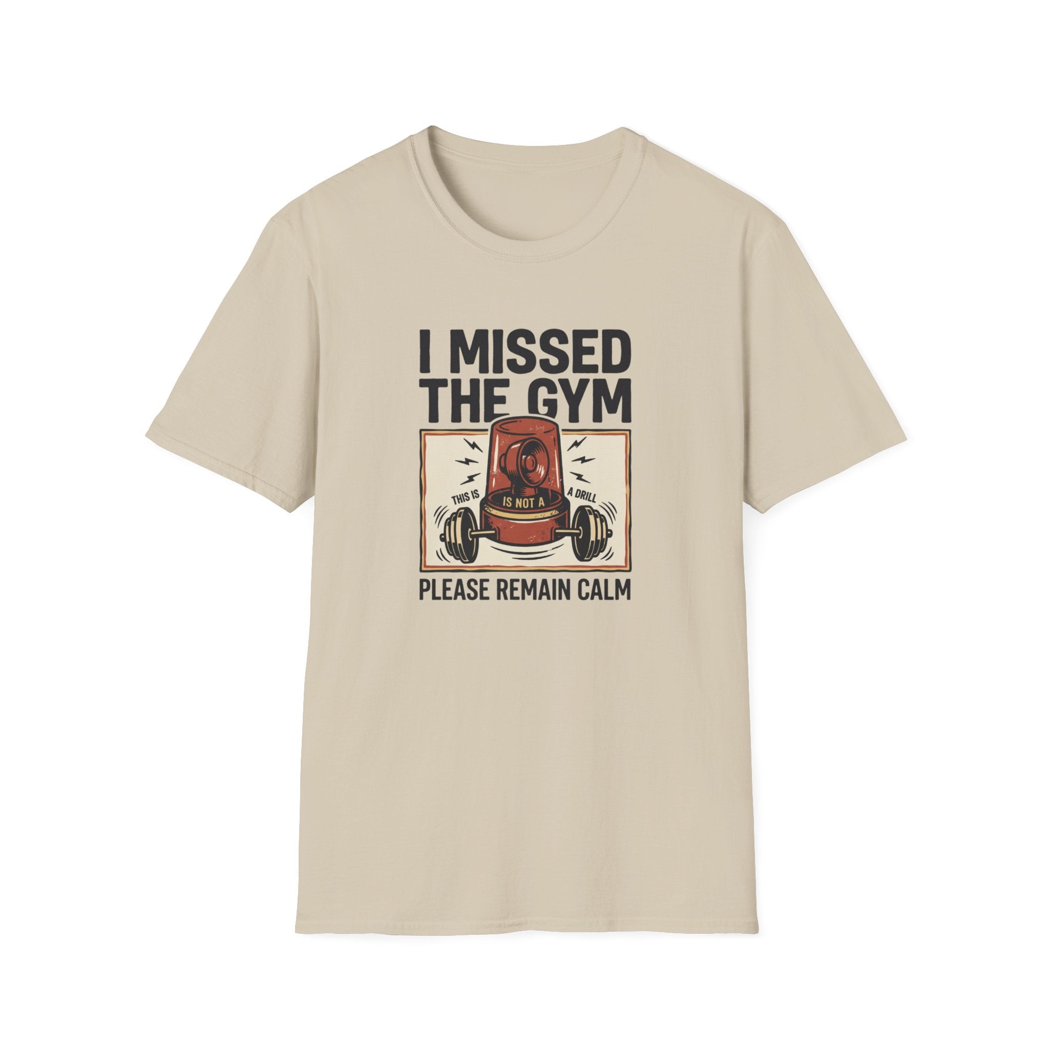 Missed the gym - Remain calm T-Shirt